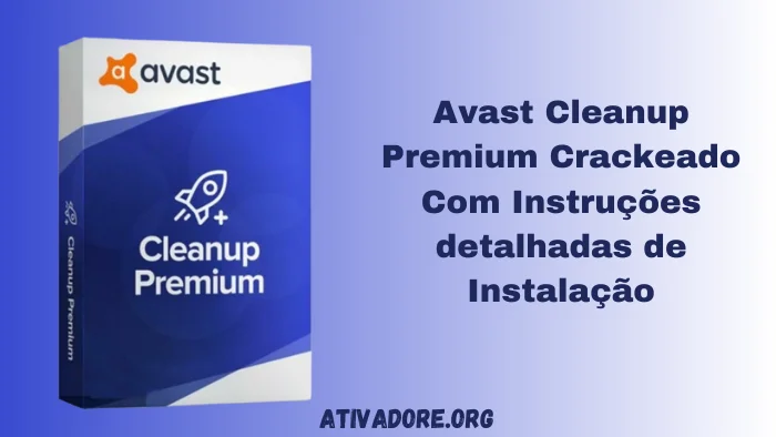 Avast Cleanup Premium Crackeado